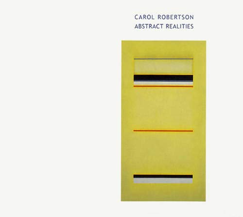 Carole Robertson: Abstract Realities (9781902945453) by Hubbard, Sue Essay By