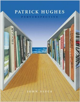 Stock image for PATRICK HUGHES: PERVERSPECTIVE for sale by Hawkridge Books