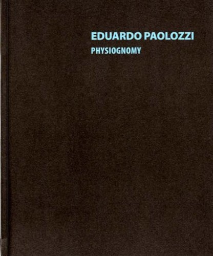 Beispielbild fr Eduardo Paolozzi: Physiognomy zum Verkauf von Cambridge Rare Books