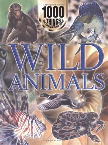 Beispielbild fr 1000 Things You Should Know about Animals zum Verkauf von Better World Books