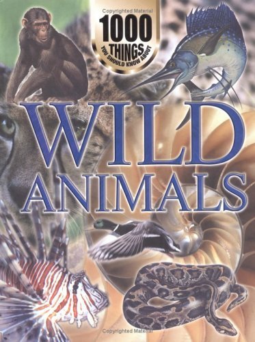 1000 Things You Should Know About Wild Animals (9781902947327) by John Farndon