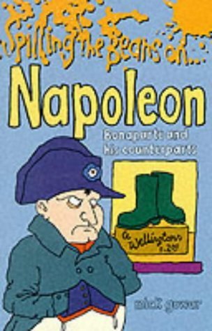 Beispielbild fr Spilling the Beans on Napoleon Bonaparte and His Counterparts zum Verkauf von Wonder Book