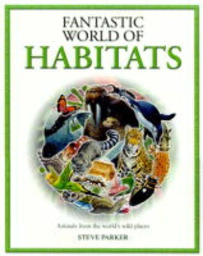 Fantastic World of Animal Habitats (9781902947679) by Steve Parker