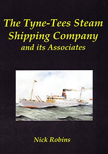Beispielbild fr The Tyne-Tees Steam Shipping Company and its Associates zum Verkauf von HALCYON BOOKS