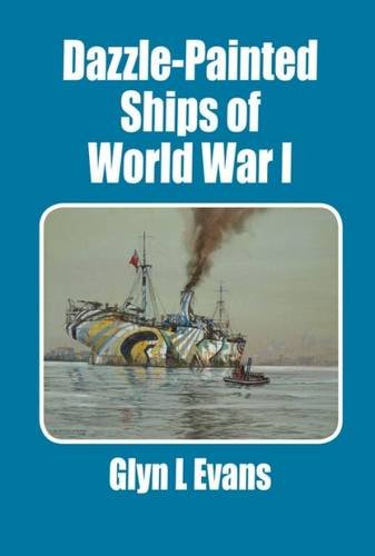 Stock image for Dazzle-Painted Ships of World War I for sale by R.D.HOOKER