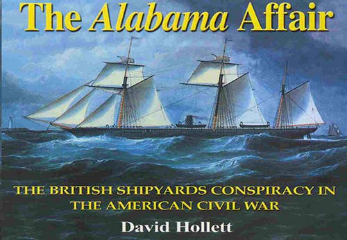 Imagen de archivo de The Alabama Affair: The British Shipyards Conspiracy in the American Civil War a la venta por WorldofBooks