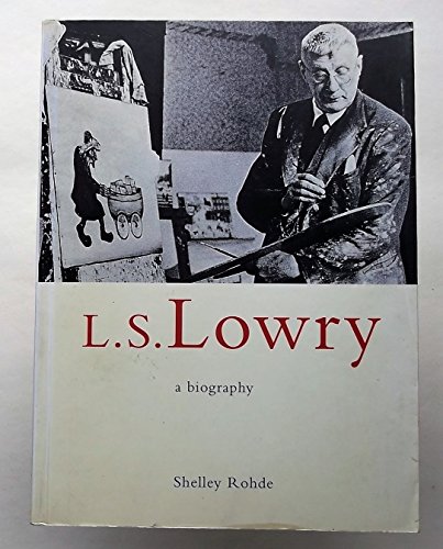 Imagen de archivo de L. S. Lowry: A Biography a la venta por Front Cover Books