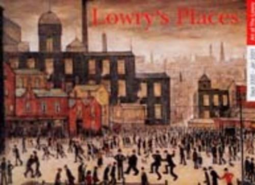 Stock image for Lowry's Places: A Catalogue to an Exhibition at the Lowry (Art of The Lowry S.) for sale by WorldofBooks