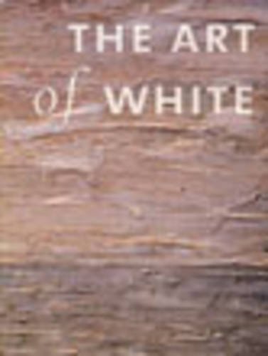 Beispielbild fr The Art of White zum Verkauf von WorldofBooks