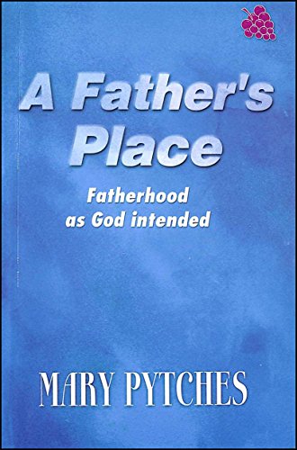Beispielbild fr A Father's Place: Fatherhood as God Intended zum Verkauf von WorldofBooks