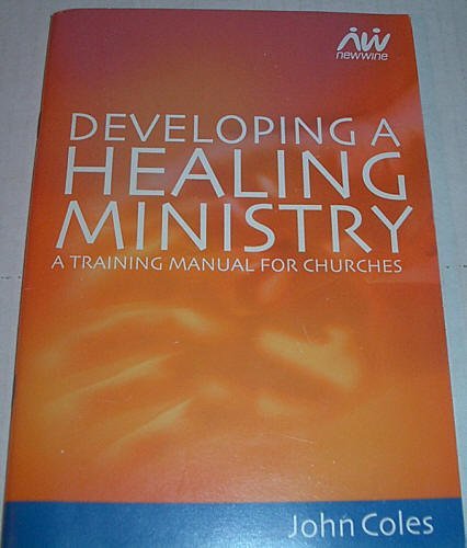 9781902977126: Developing a Healing Ministry. A Training Manual For Churches.
