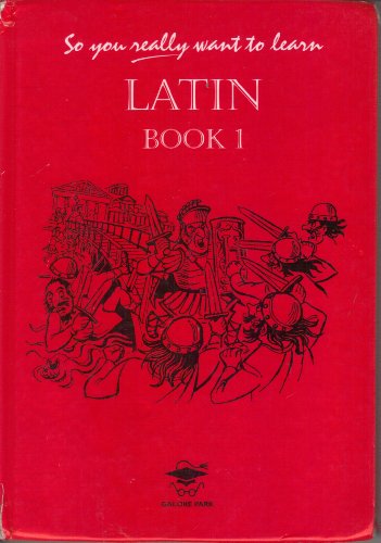 Beispielbild fr So You Really Want to Learn Latin Book 1 (So You Really Want to Learn S) zum Verkauf von BooksRun