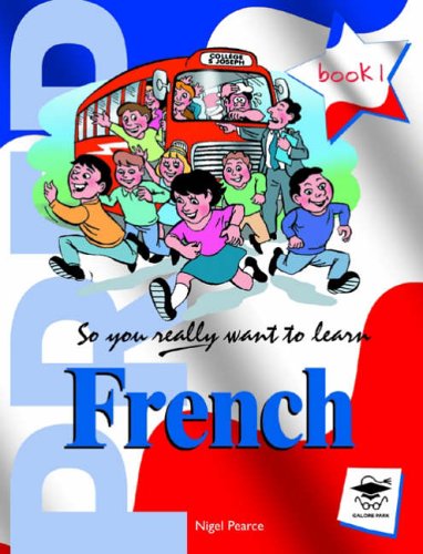 Stock image for So You Really Want to Learn French Book 1: A Textbook for Key Stage 2 and Common Entrance for sale by WorldofBooks