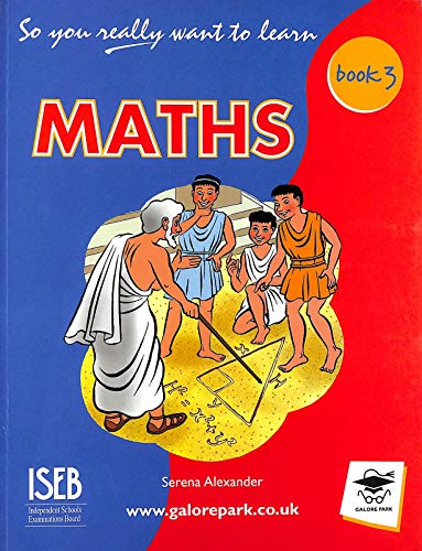 Stock image for So You Really Want to Learn Maths Book 3: A Textbook for Key Stage 3 and Common Entrance for sale by AwesomeBooks