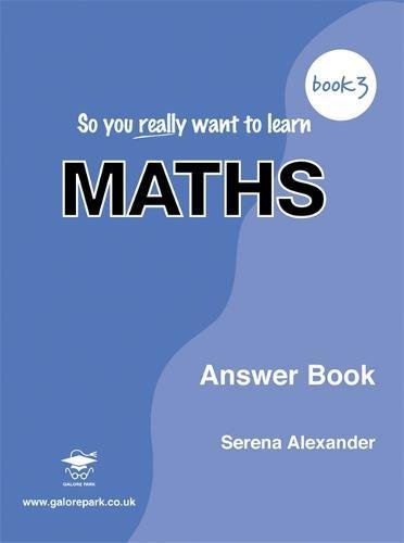 Stock image for So You Really Want to Learn Maths Book 3: Answer Book for sale by WorldofBooks