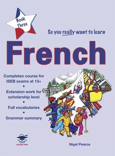 Stock image for So You Really Want to Learn French Book 3: A Textbook for Key Stage 3 Common Entrance and Scholarship for sale by WorldofBooks