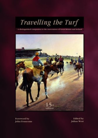 Stock image for Travelling the Turf: Distinguished Companion to the Racecourses of Great Britain and Ireland (Sporting annuals) for sale by WorldofBooks