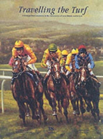 Stock image for Travelling the Turf: A Distinguished Companion to the Racecourses of Great Britain and Ireland for sale by WorldofBooks