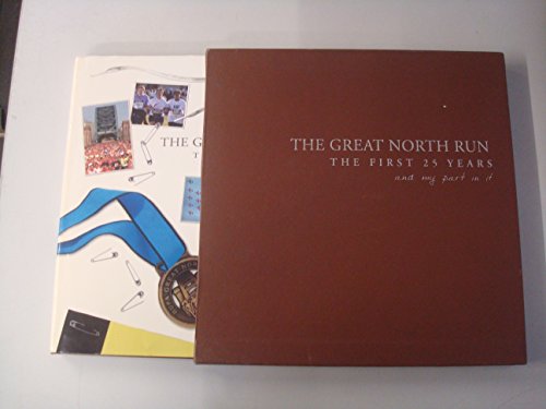 Stock image for The Great North Run the First 25 Years and My Part in it for sale by AwesomeBooks