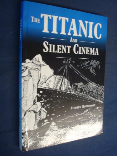 Beispielbild fr The 'Titanic' and Silent Cinema zum Verkauf von Anybook.com