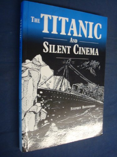 Stock image for The 'Titanic' and Silent Cinema for sale by Anybook.com