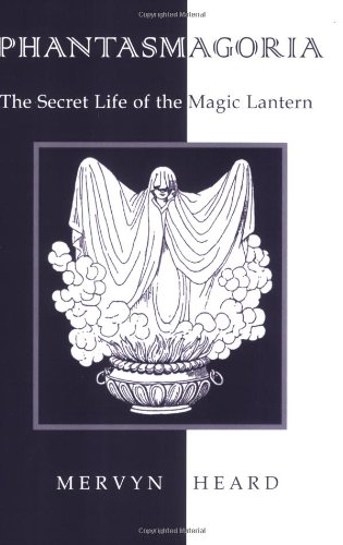 9781903000120: PHANTASMAGORIA: The Secret History of the Magic Lantern