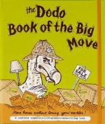 Beispielbild fr Dodo Book of the Big Move: Move House without Losing Your Marbles (Dodo Pad) zum Verkauf von Monster Bookshop