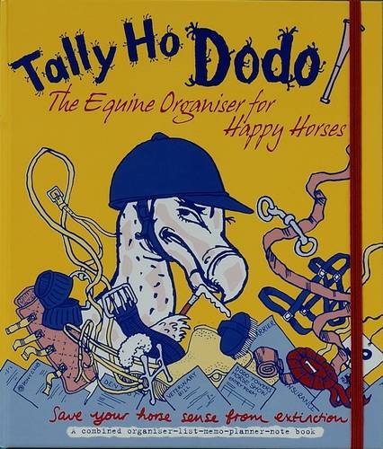 Beispielbild fr Tally Ho Dodo: The Equine Organiser for Happy Horses zum Verkauf von WorldofBooks