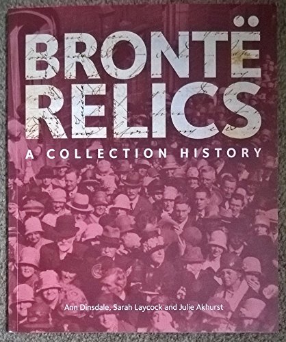 Imagen de archivo de Bronte Relics: A Collection History a la venta por SN Books Ltd