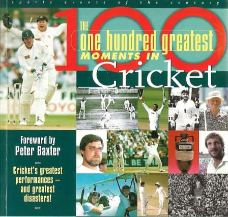 9781903009161: 100 Greatest Cricket Moments (Sports heroes of the century)