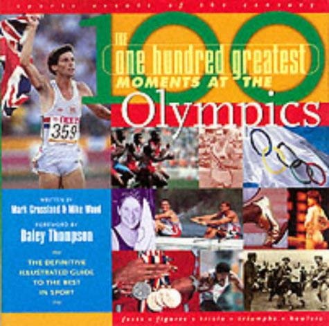 Stock image for 100 GREATEST MOMENTS AT THE OLYMPICS for sale by WorldofBooks