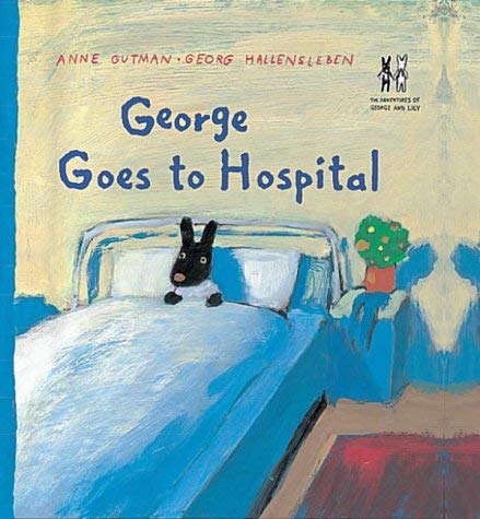 Stock image for Cat's Whiskers: George And Lily: George Goes To Hospital (The adventures of George & Lily) for sale by WorldofBooks