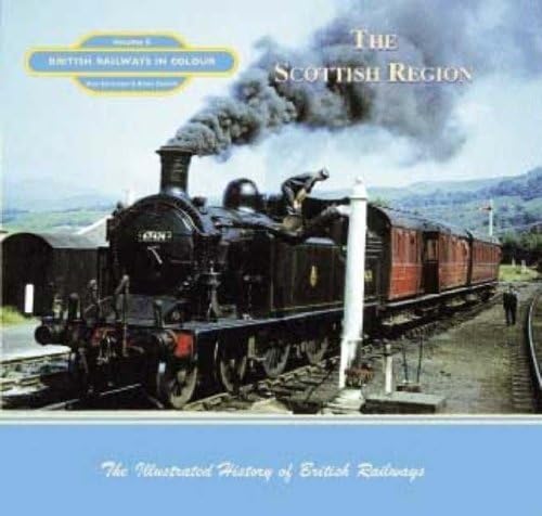 Stock image for British Railways in Colour: The Scottish Region (Illustrated History of British Railways Volume 5 in series) for sale by The Spoken Word