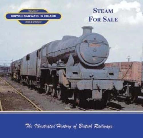 Beispielbild fr Steam For Sale: British Railways in Colour zum Verkauf von WorldofBooks
