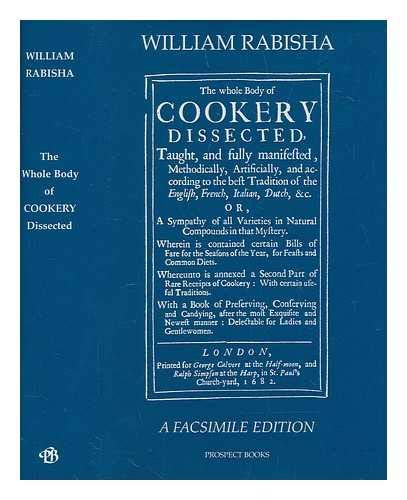 The Whole Body of Cookery Dissected - William Rabisha