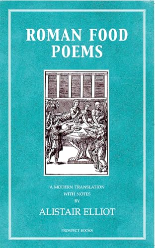 Roman Food Poems: A Modern Translation (9781903018255) by [???]