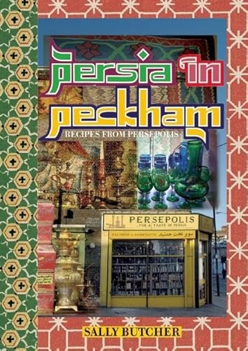 Stock image for Persia in Peckham: Recipes from Persepolis for sale by WorldofBooks