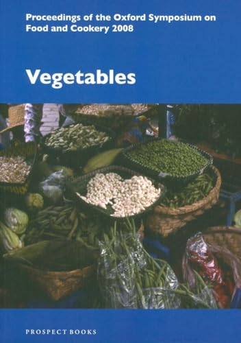 Stock image for Vegetables (Proceedings of the Oxford Symposium on Food and Cookery) for sale by Lakeside Books
