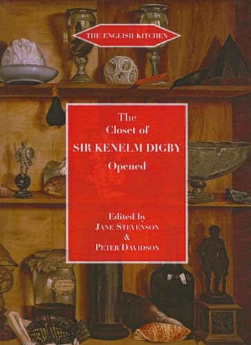 Imagen de archivo de The Closet of the Eminently Learned Sir Kenelme Digbie, Kt., Opened (1669) (The English Kitchen) a la venta por WorldofBooks