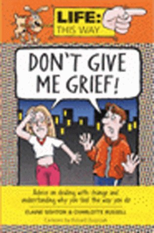 Don't Give Me Grief (Life: This Way) (9781903019641) by Elaine Sishton