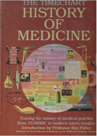 Stock image for The Timechart History of Medicine: Tracing the History of Medical Practice from 10, 000 BC to Modern Micro-surgery for sale by WorldofBooks