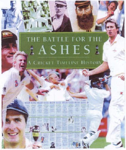 Imagen de archivo de The Battle for the Ashes: A Cricket Timeline History a la venta por Reuseabook