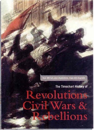 Imagen de archivo de The Timechart History of Revolutions, Civil Wars and Rebellions (Timechart) (Timechart S.) a la venta por WorldofBooks