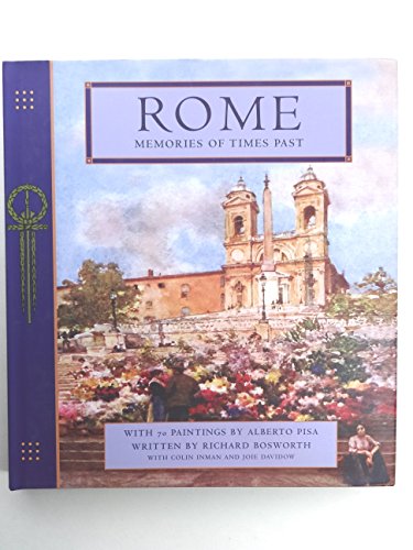 Beispielbild fr Rome: Memories of Times Past (With 70 Paintings by Alberto Pisa) zum Verkauf von Wonder Book