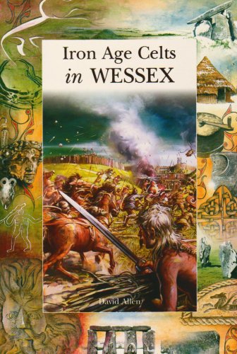 Beispielbild fr Iron Age Celts in Wessex zum Verkauf von WorldofBooks