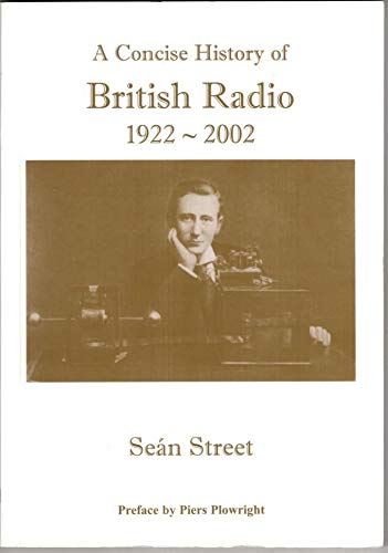 Beispielbild fr A Concise History of British Radio 1922-2002: 80 Years of Key Developments zum Verkauf von WorldofBooks