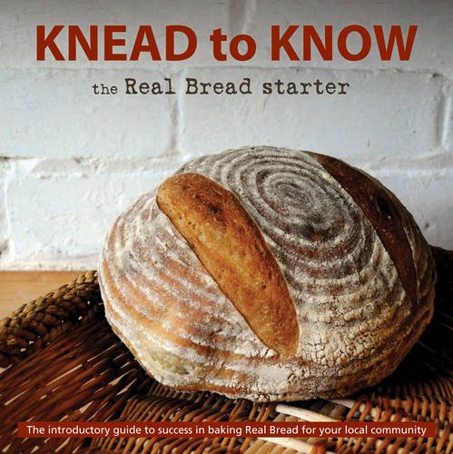 Beispielbild fr Knead to Know: the Real Bread Starter: The Introductory Guide to Success in Baking Real Bread for Your Local Community zum Verkauf von WorldofBooks