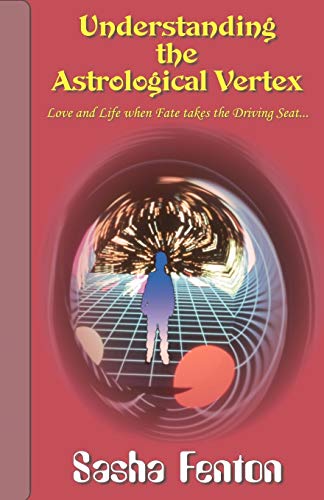 Imagen de archivo de Understanding the Astrological Vertex: Love and Life When Fate Takes the Driving Seat (Mindpower Beyond the Senses) a la venta por WorldofBooks