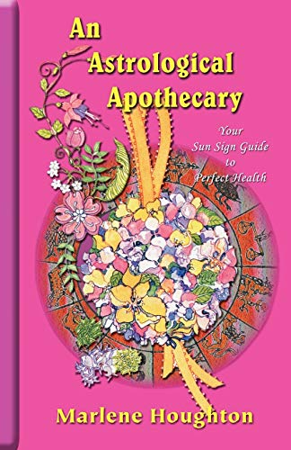 9781903065273: An Astrological Apothecary: Your Sun Sign Guide to Perfect Health