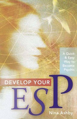 Develop Your ESP: a Quick & Easy Way to Become Psychic
